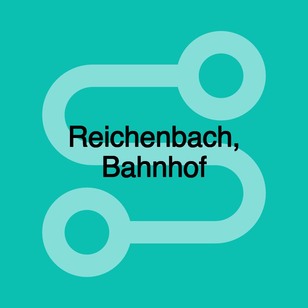 Reichenbach, Bahnhof