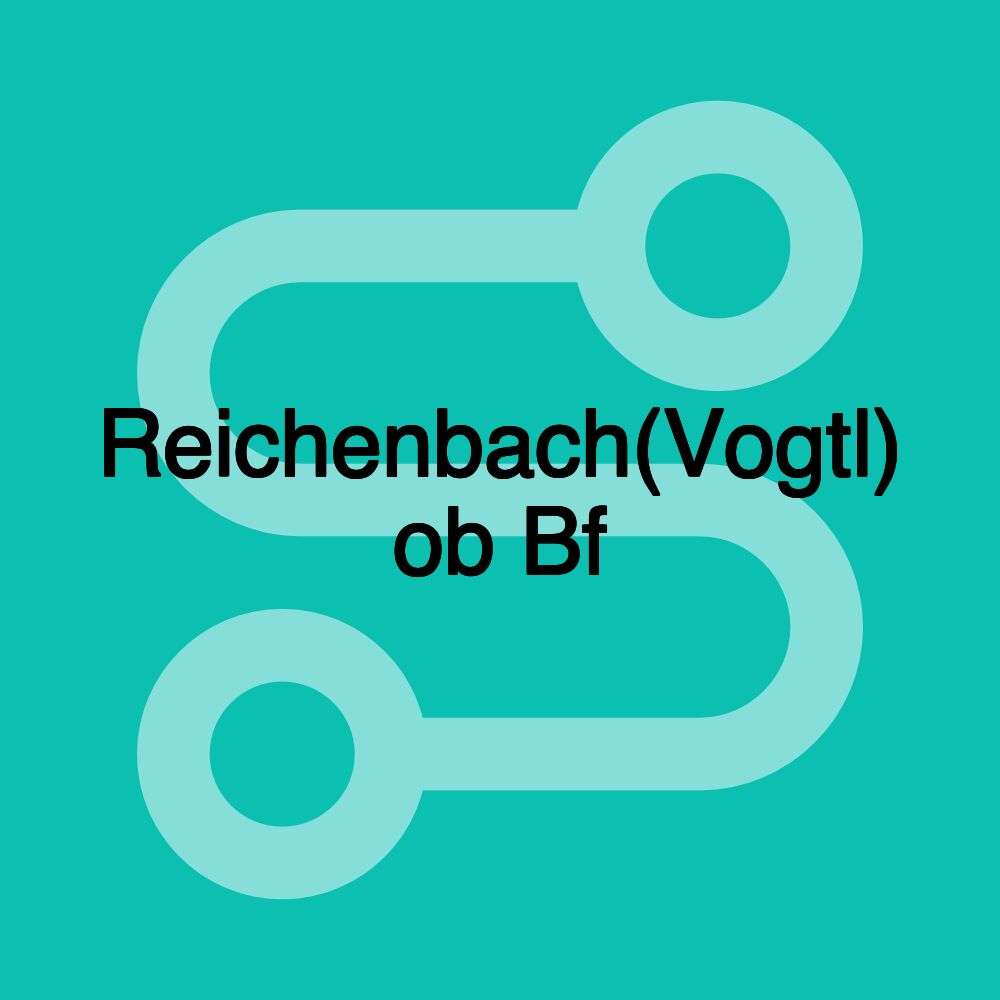 Reichenbach(Vogtl) ob Bf