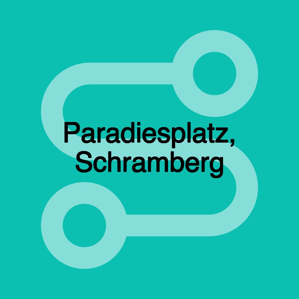 Paradiesplatz, Schramberg