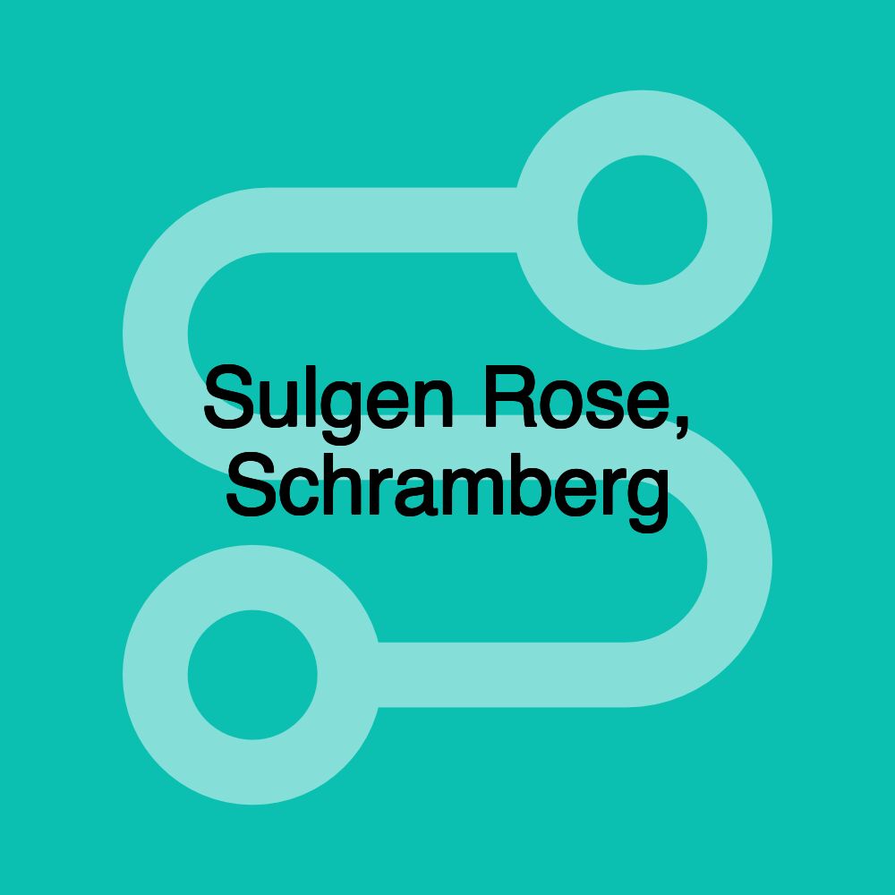 Sulgen Rose, Schramberg