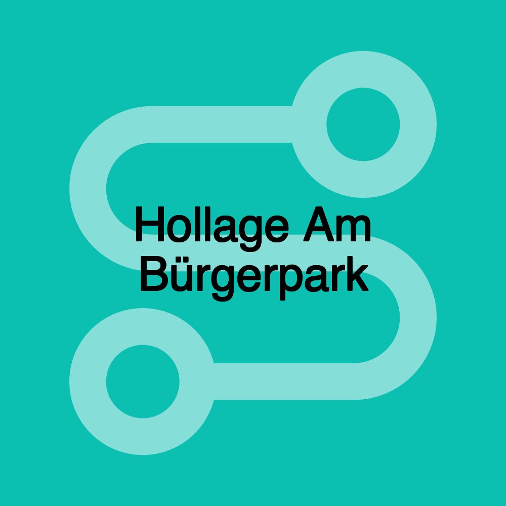 Hollage Am Bürgerpark