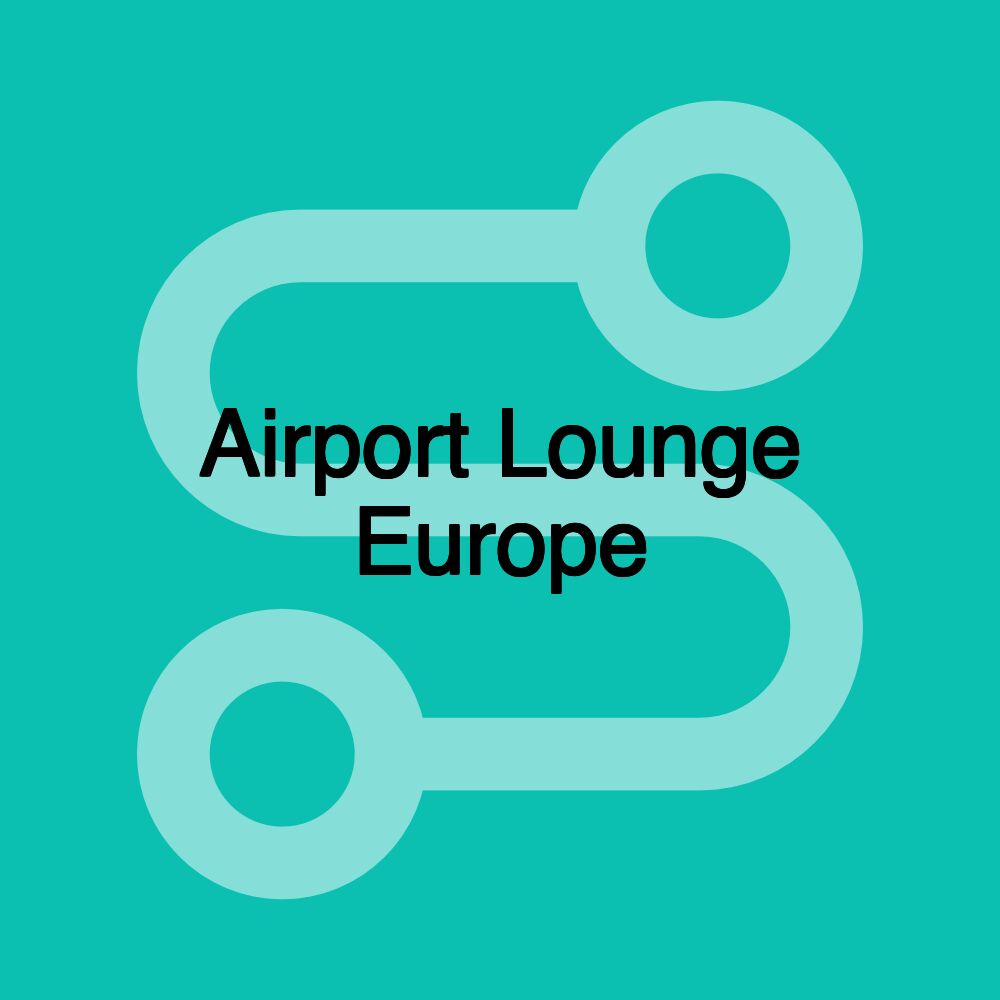 Airport Lounge Europe