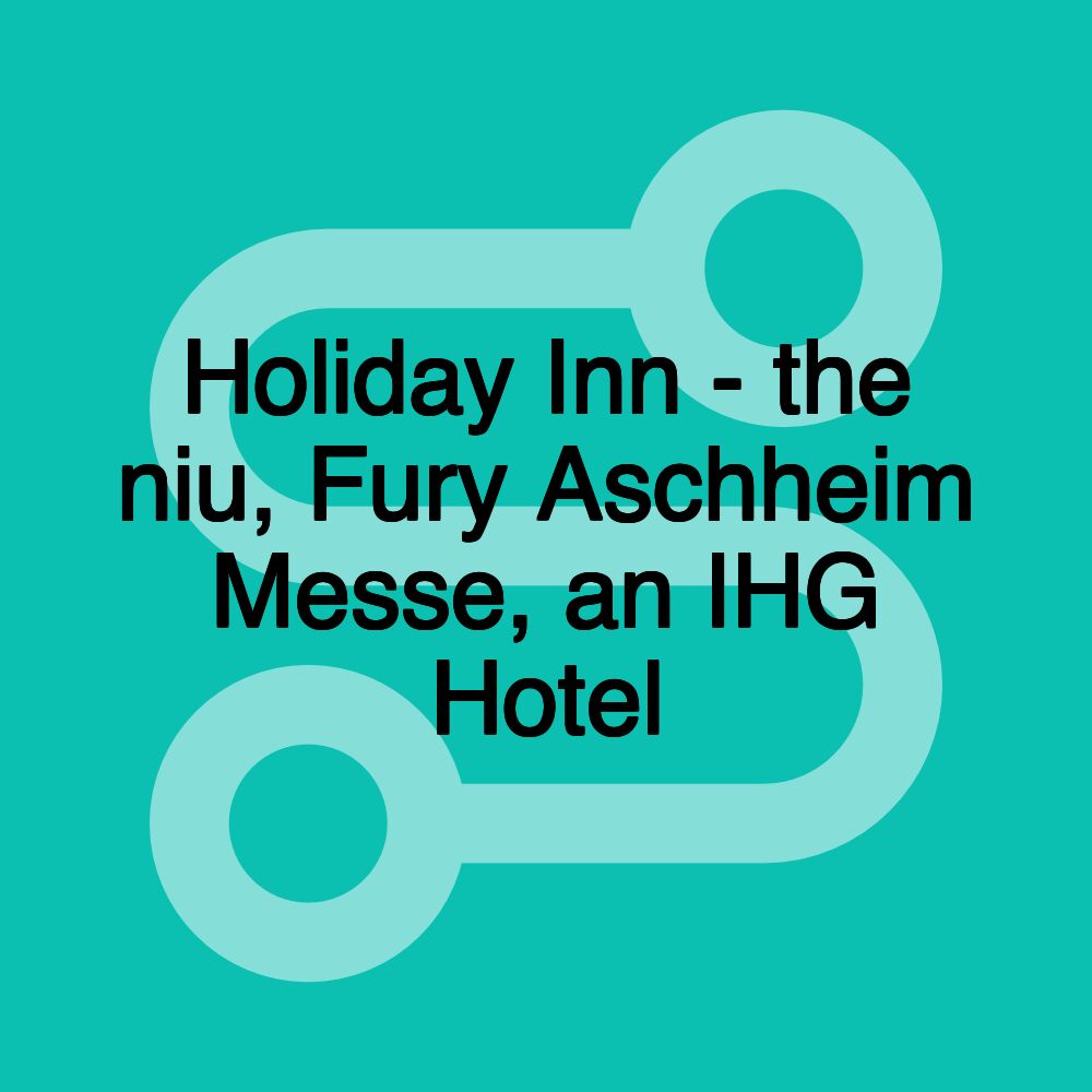 Holiday Inn - the niu, Fury Aschheim Messe, an IHG Hotel