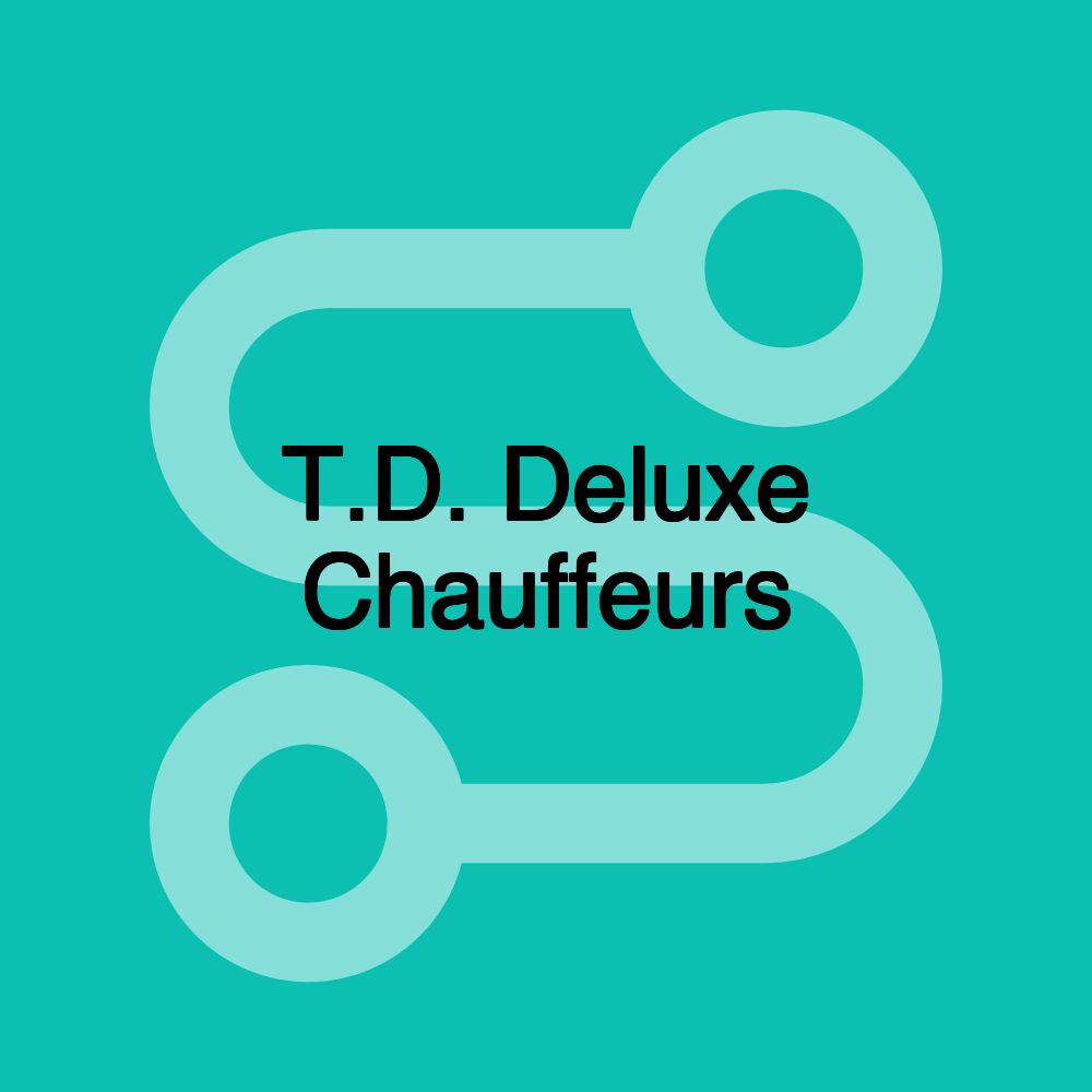 T.D. Deluxe Chauffeurs