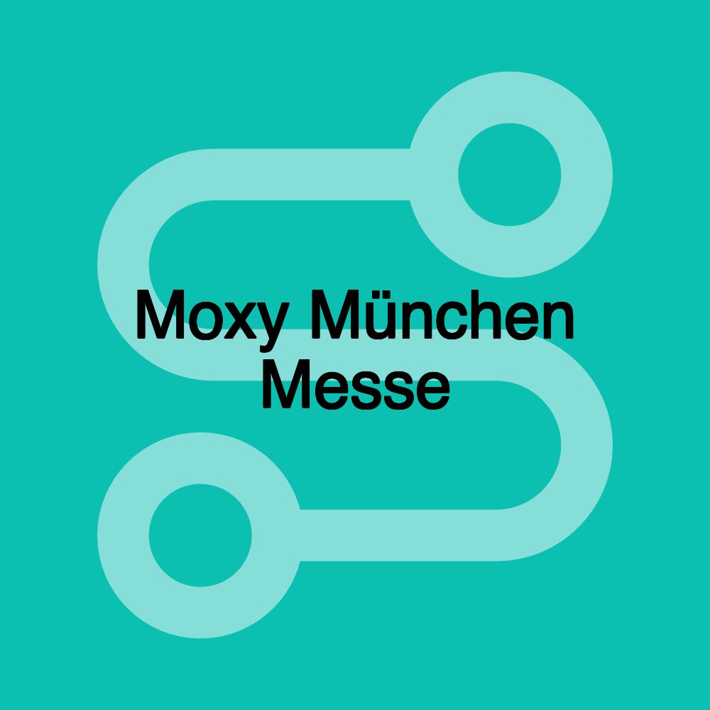 Moxy München Messe