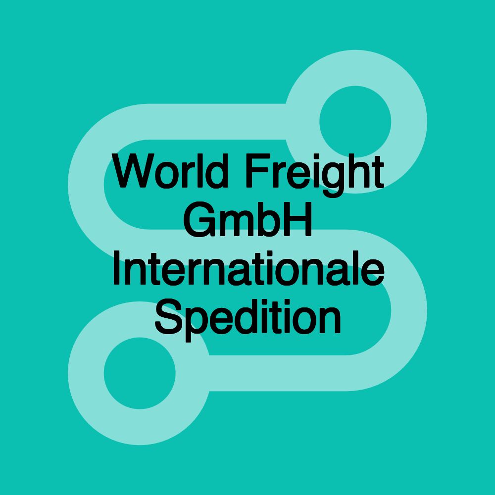 World Freight GmbH Internationale Spedition