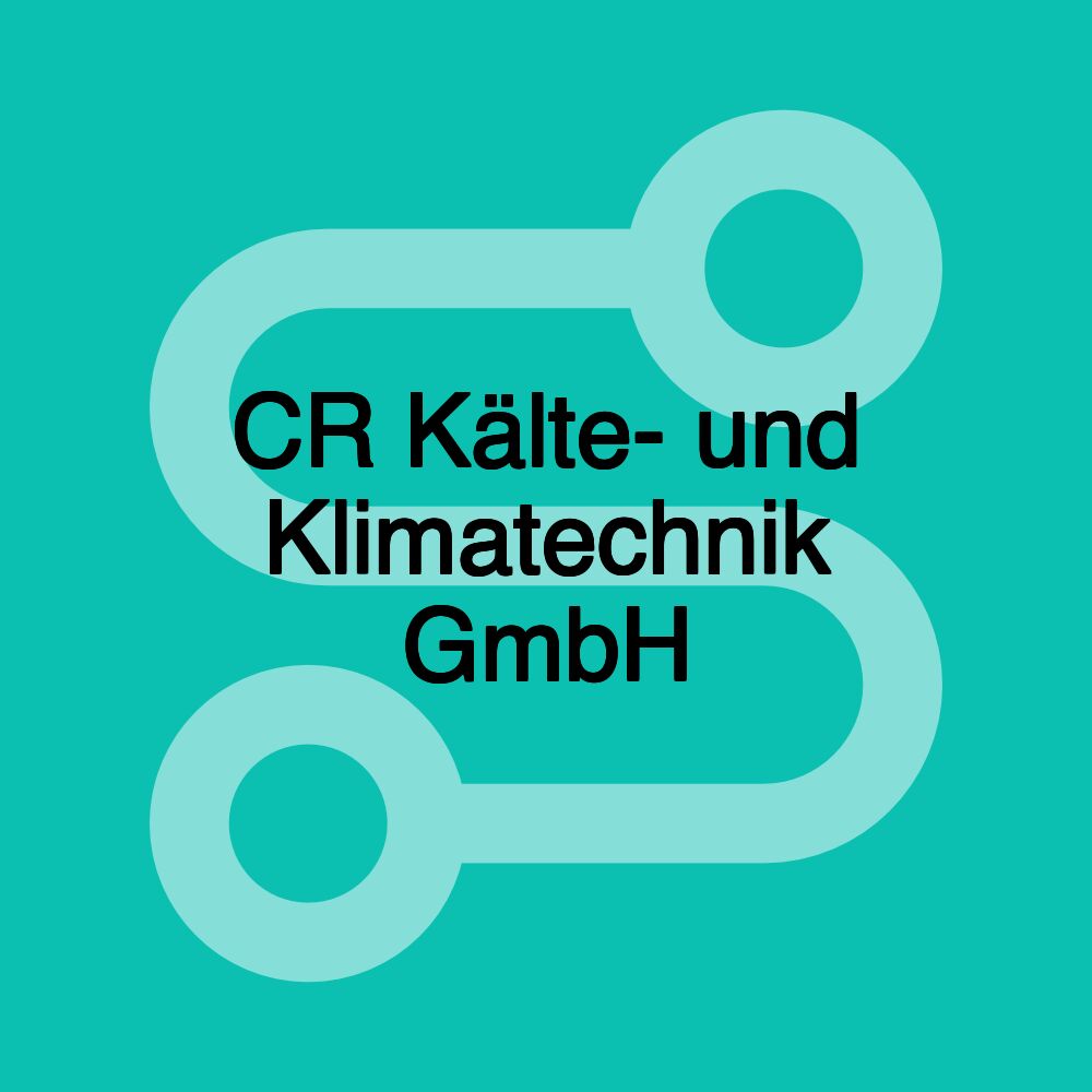 CR Kälte- und Klimatechnik GmbH