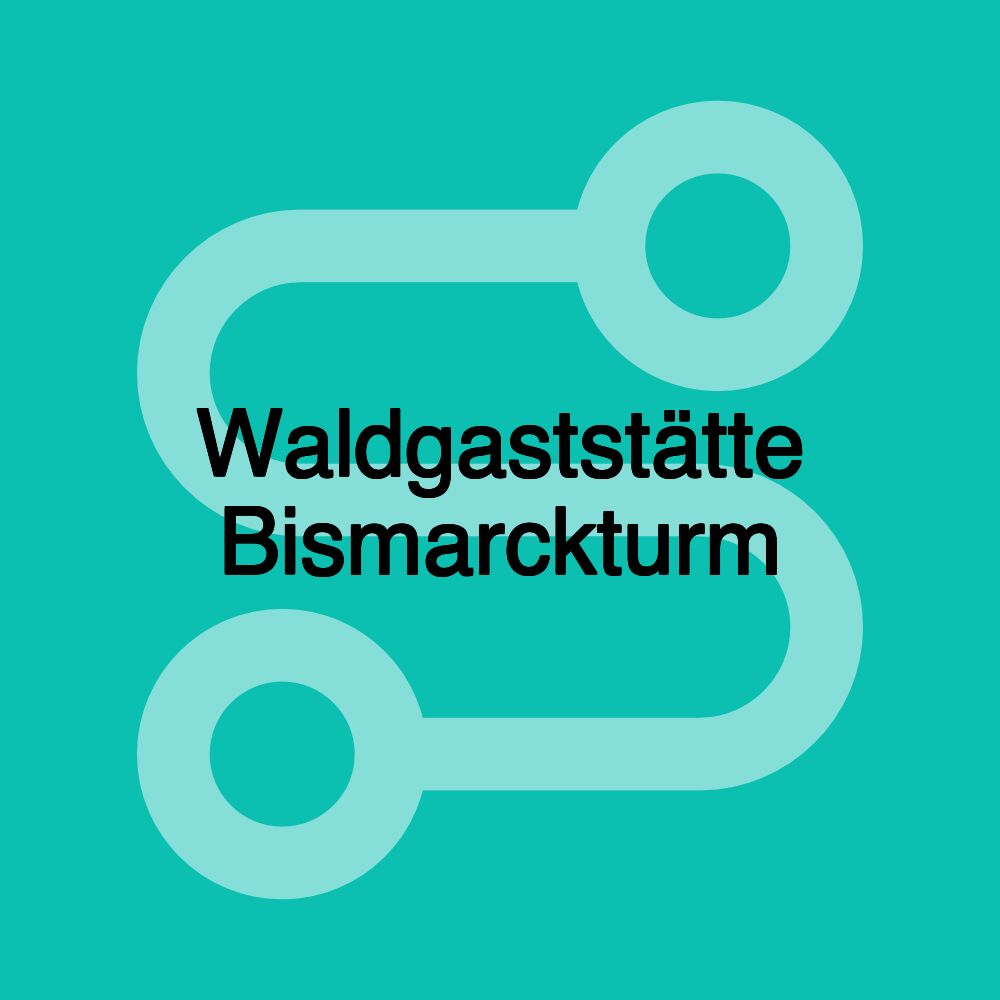 Waldgaststätte Bismarckturm