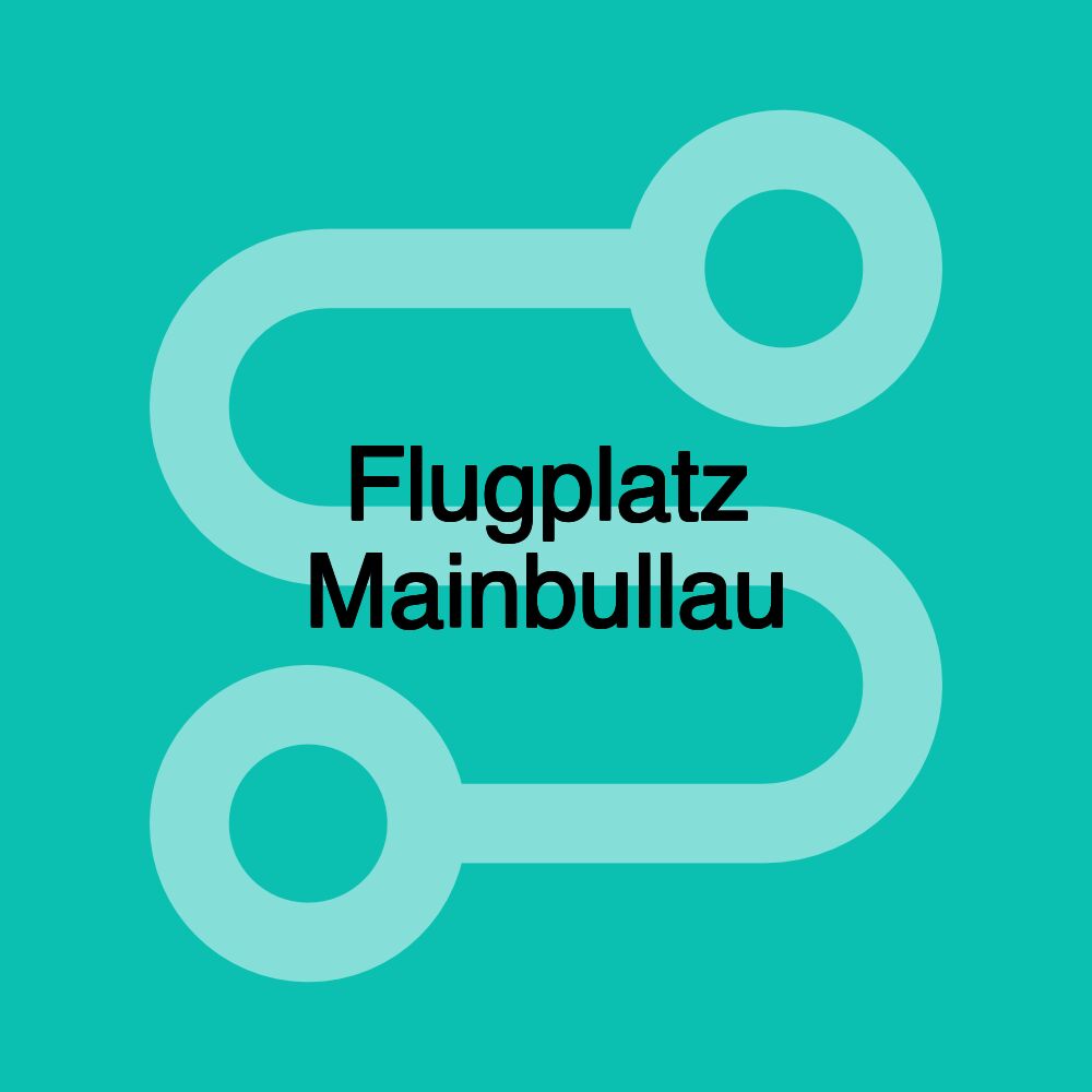 Flugplatz Mainbullau