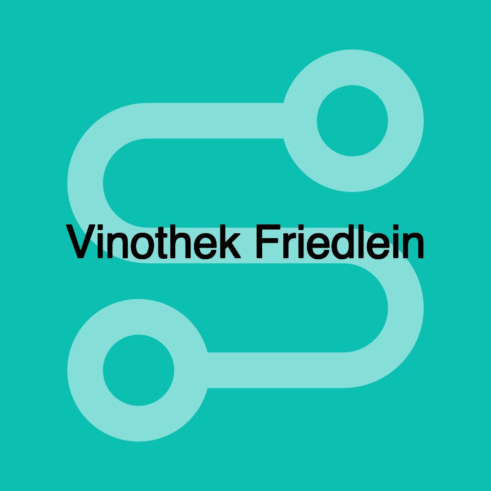 Vinothek Friedlein