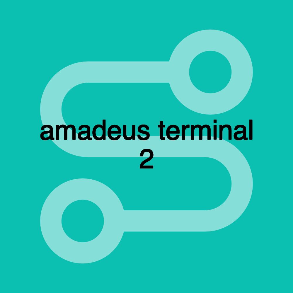 amadeus terminal 2