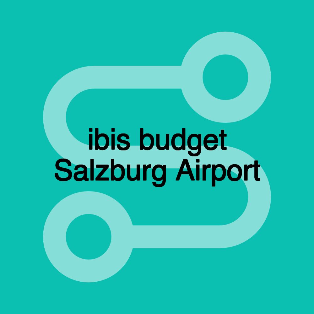 ibis budget Salzburg Airport