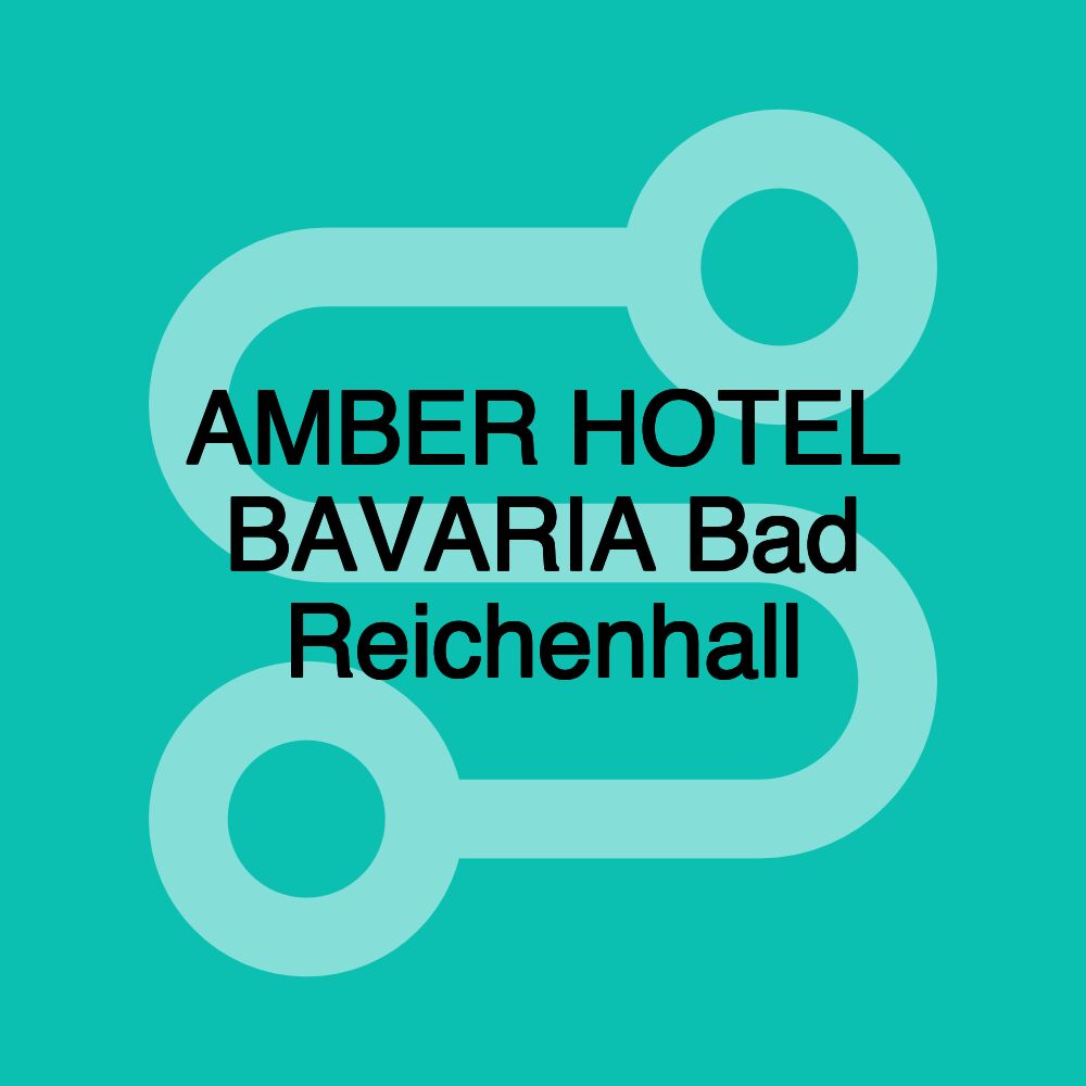 AMBER HOTEL BAVARIA Bad Reichenhall