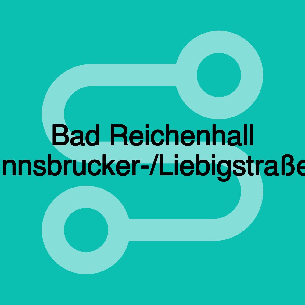 Bad Reichenhall Innsbrucker-/Liebigstraße