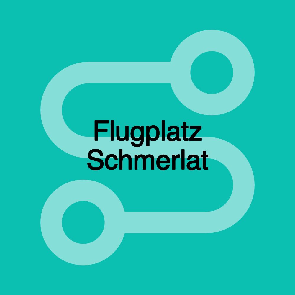 Flugplatz Schmerlat