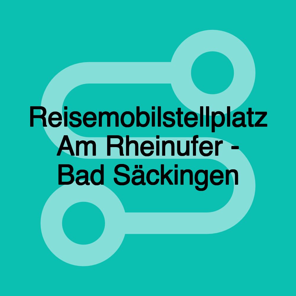 Reisemobilstellplatz Am Rheinufer - Bad Säckingen