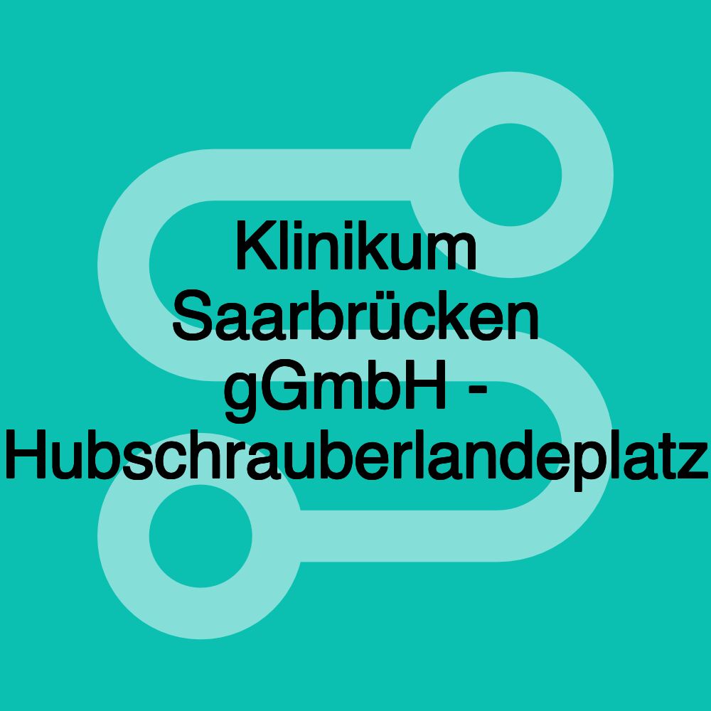 Klinikum Saarbrücken gGmbH - Hubschrauberlandeplatz