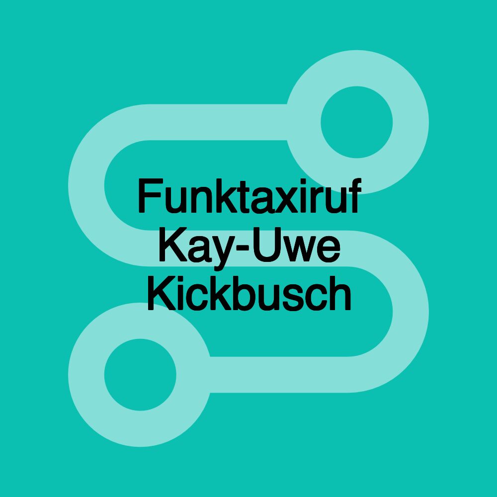 Funktaxiruf Kay-Uwe Kickbusch