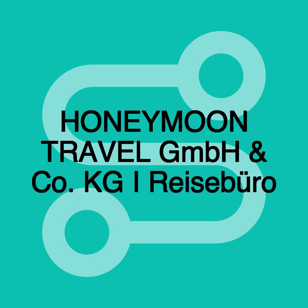 HONEYMOON TRAVEL GmbH & Co. KG I Reisebüro