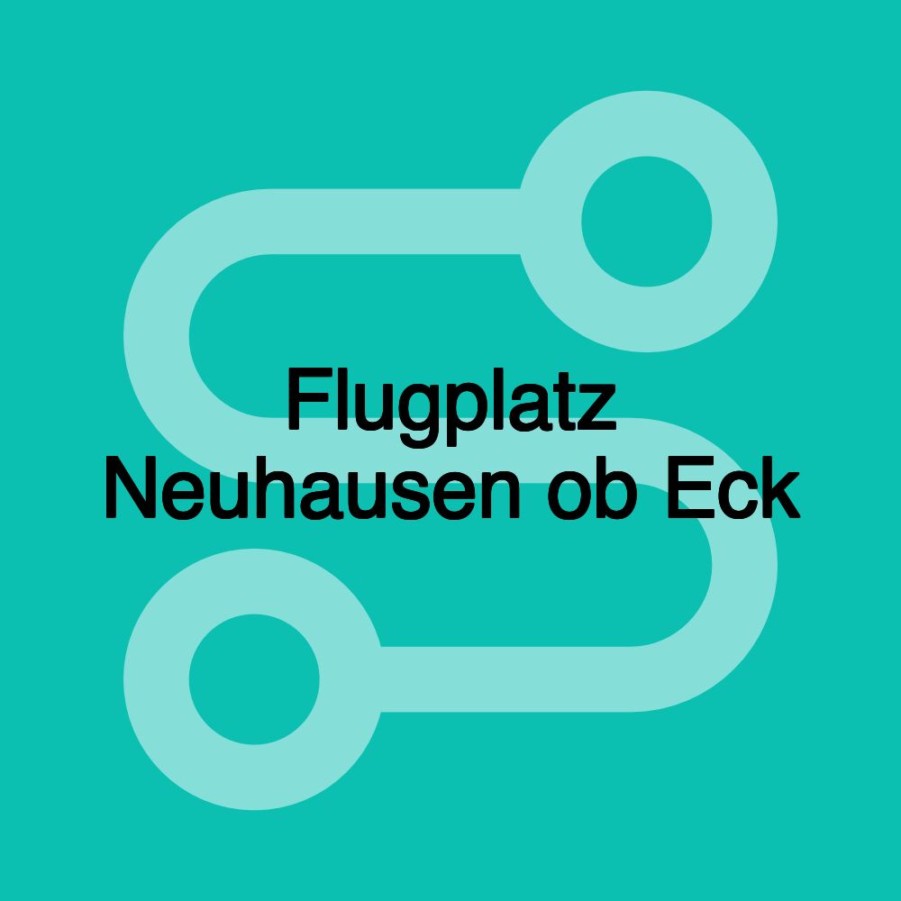 Flugplatz Neuhausen ob Eck