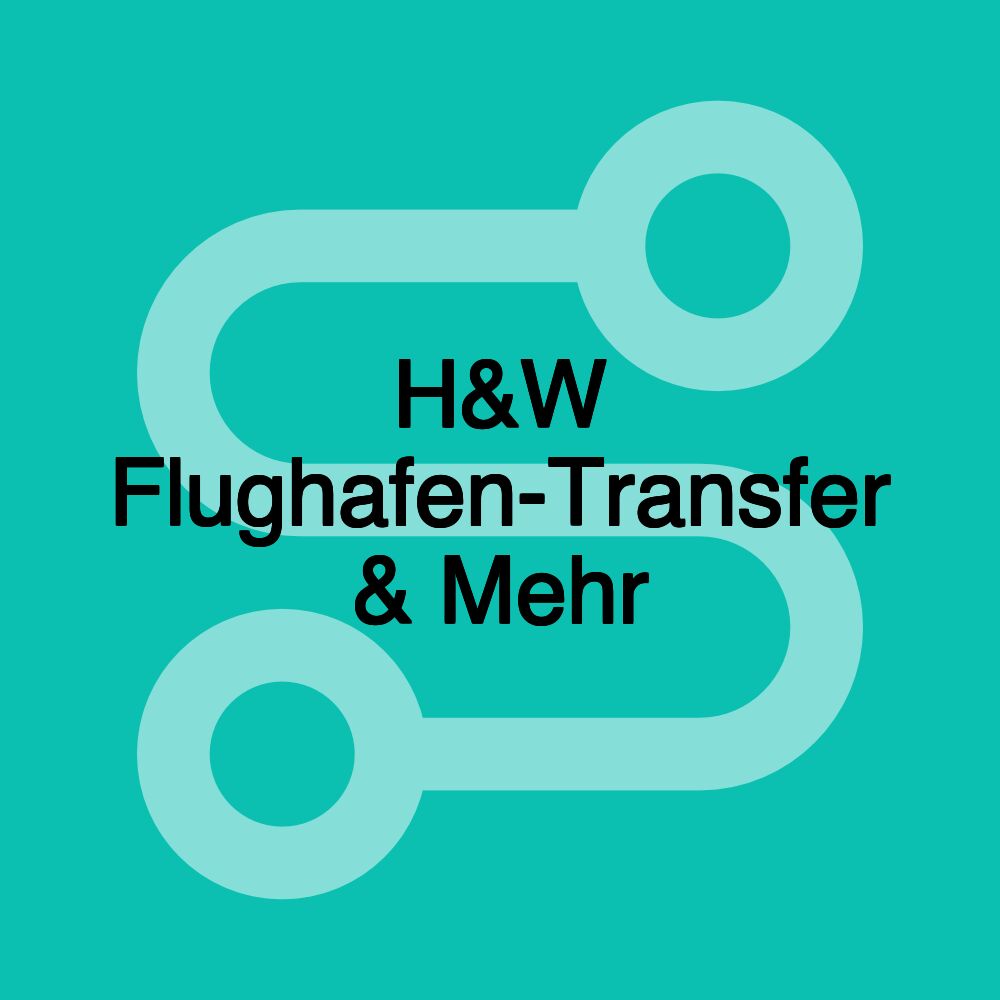 H&W Flughafen-Transfer & Mehr