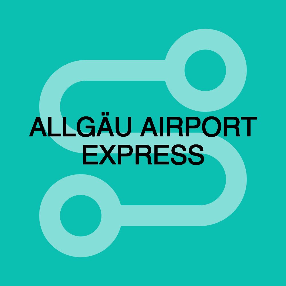 ALLGÄU AIRPORT EXPRESS