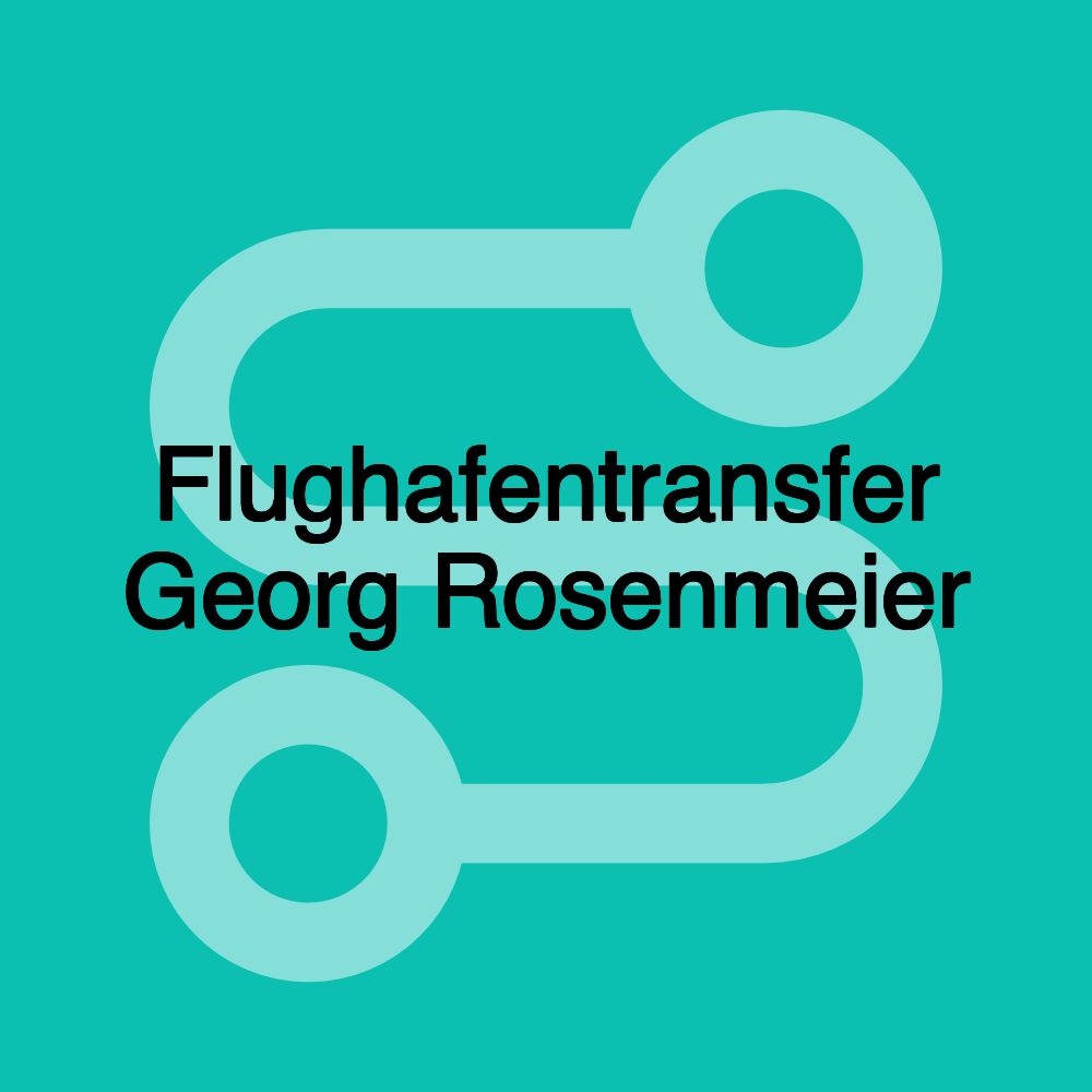 Flughafentransfer Georg Rosenmeier