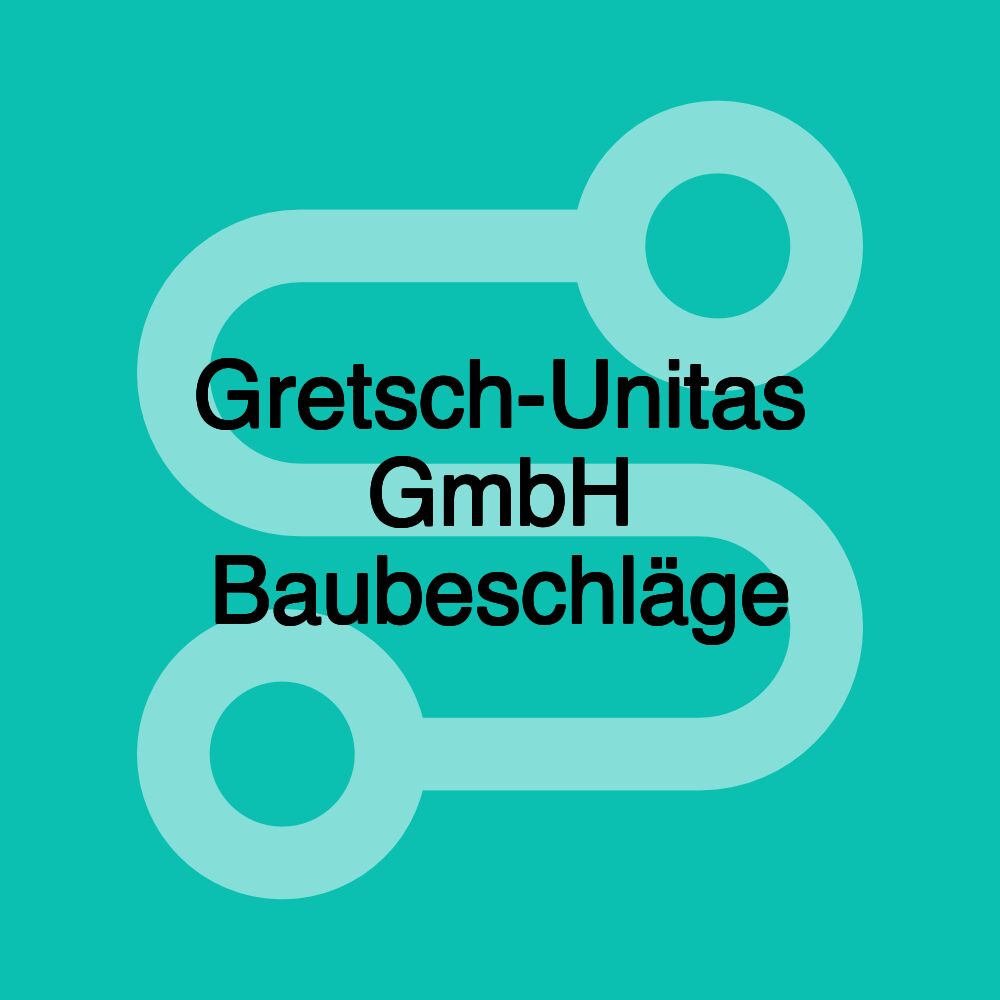 Gretsch-Unitas GmbH Baubeschläge