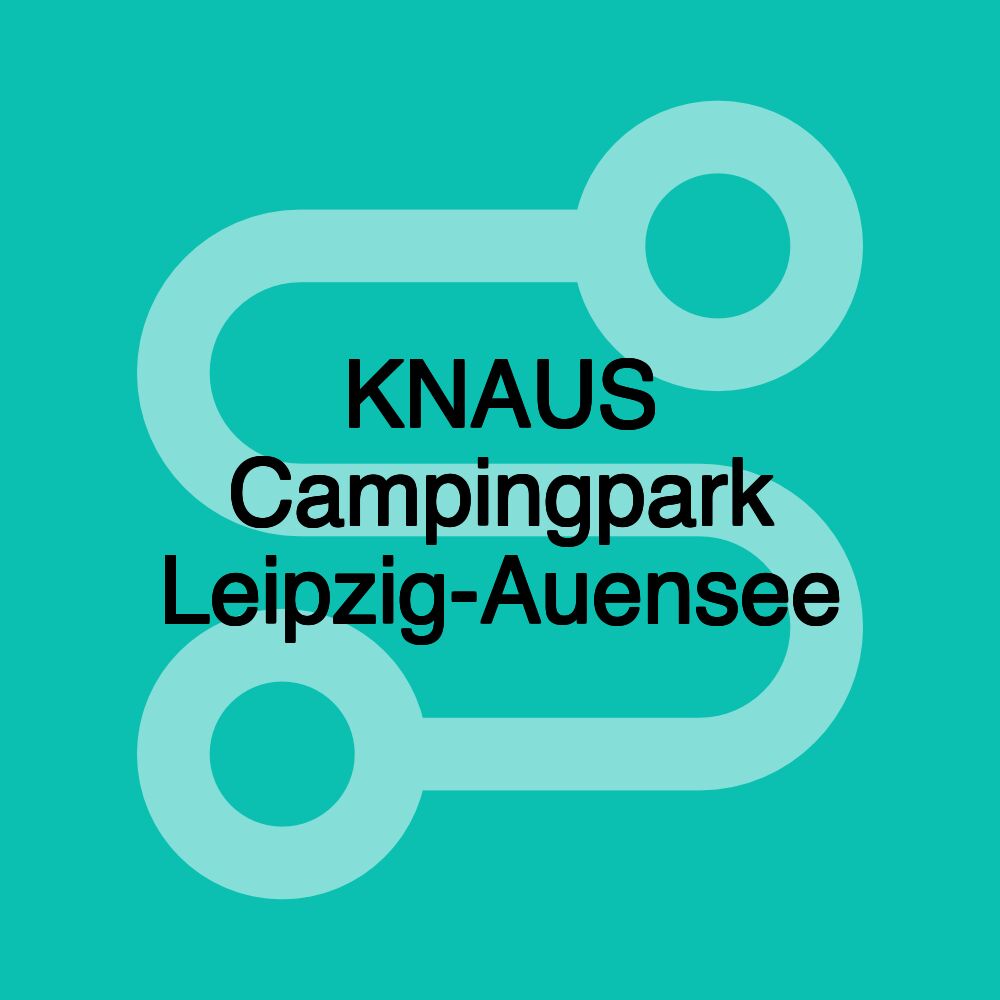 KNAUS Campingpark Leipzig-Auensee