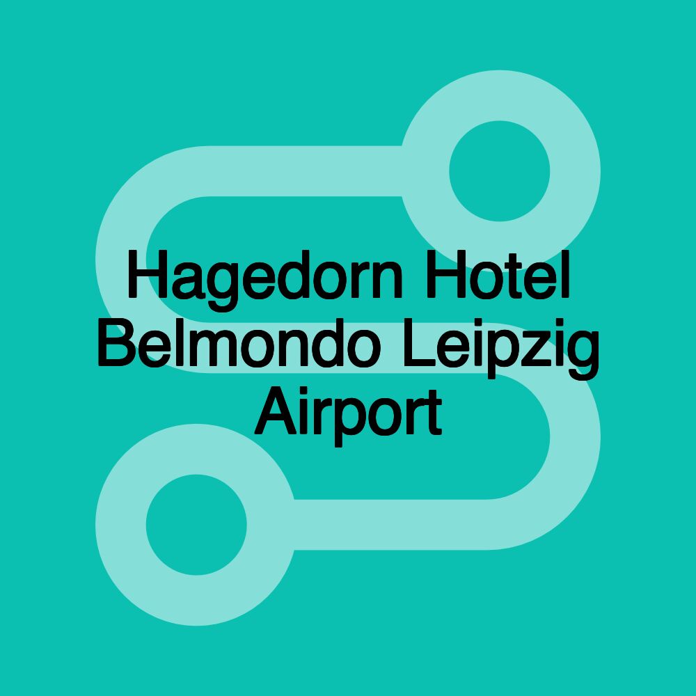 Hagedorn Hotel Belmondo Leipzig Airport