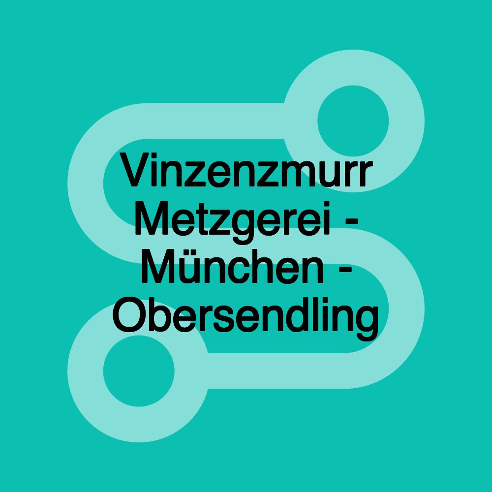 Vinzenzmurr Metzgerei - München - Obersendling