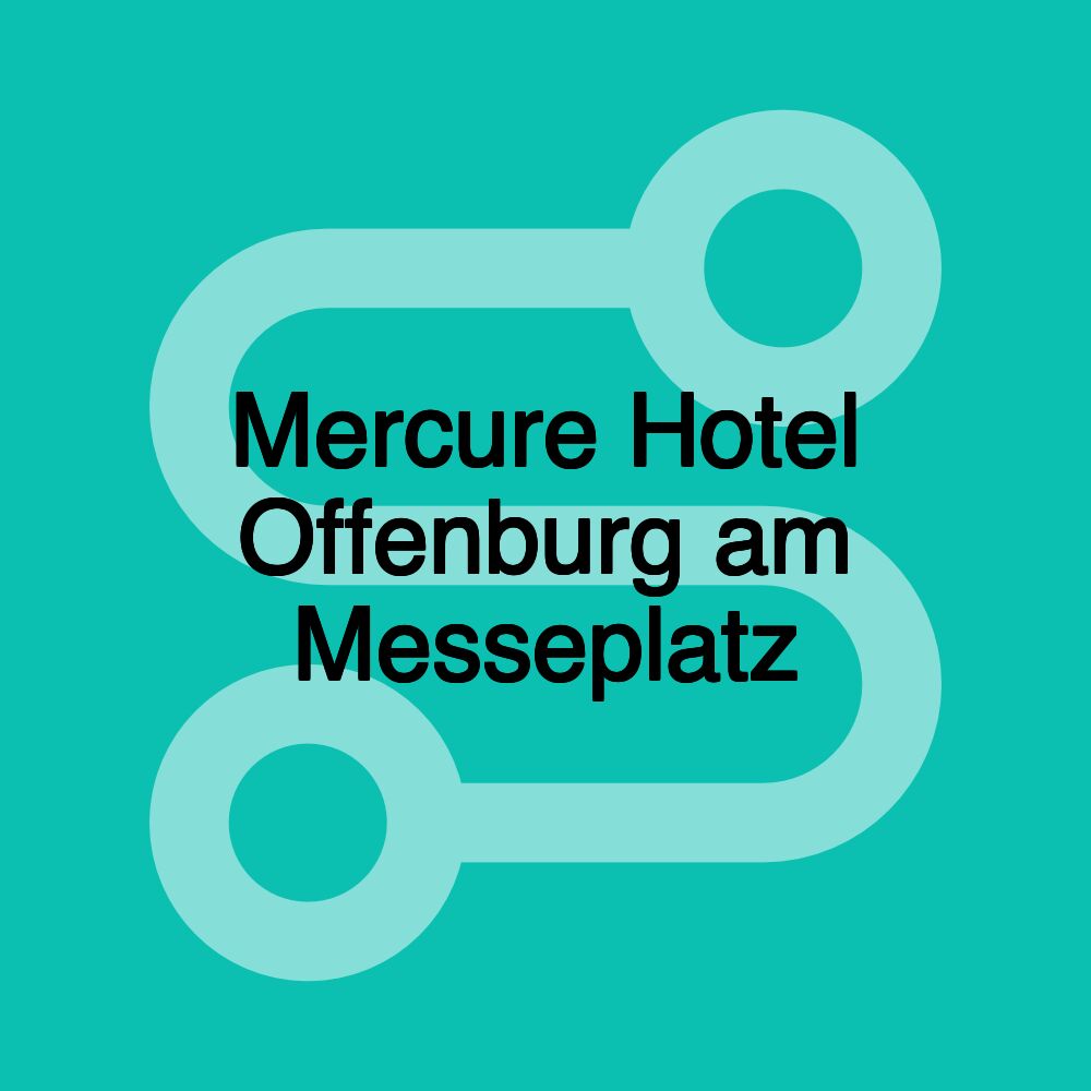 Mercure Hotel Offenburg am Messeplatz