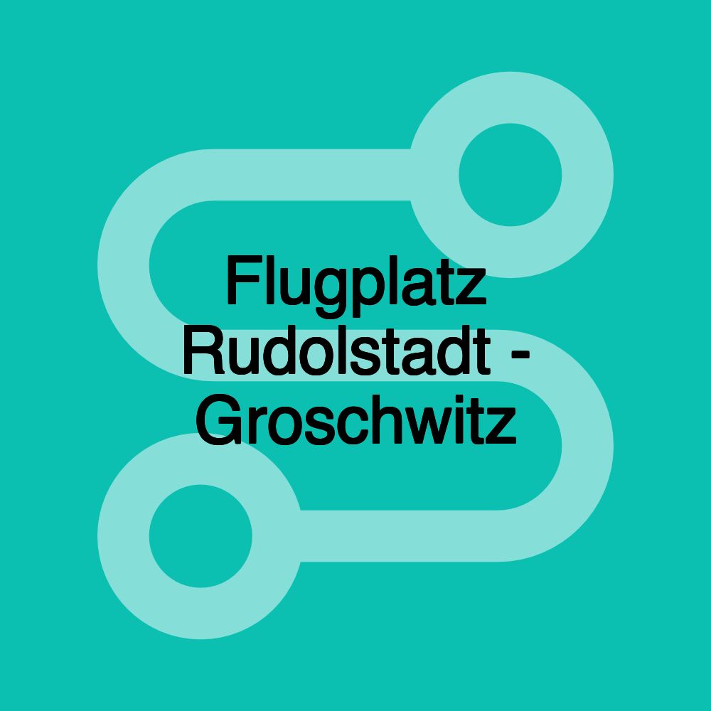 Flugplatz Rudolstadt - Groschwitz