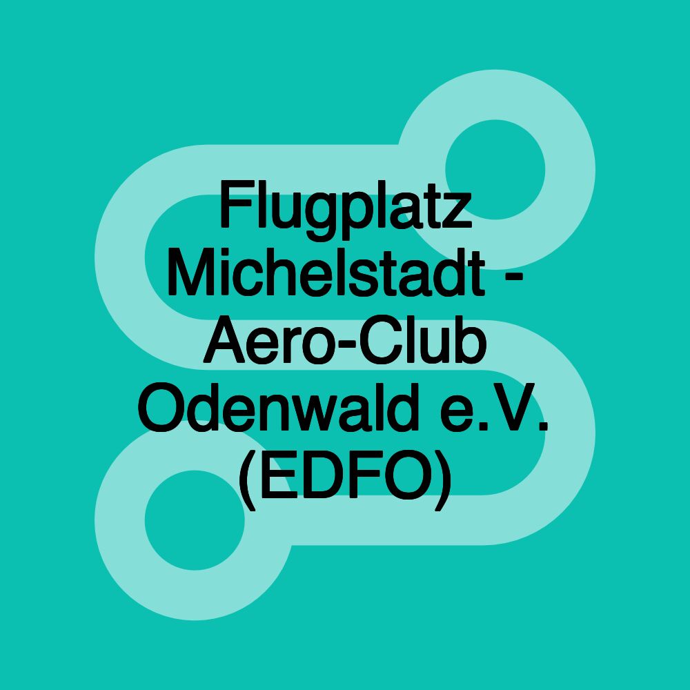 Flugplatz Michelstadt - Aero-Club Odenwald e.V. (EDFO)