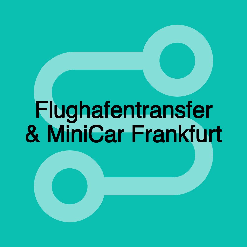 Flughafentransfer & MiniCar Frankfurt