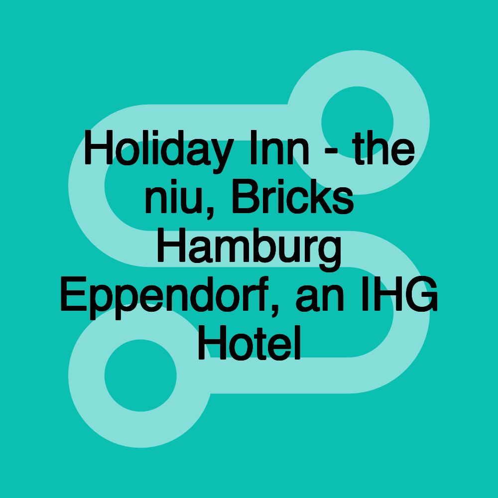 Holiday Inn - the niu, Bricks Hamburg Eppendorf, an IHG Hotel