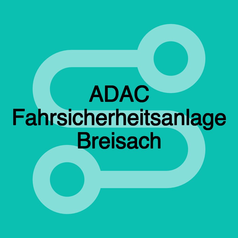 ADAC Fahrsicherheitsanlage Breisach