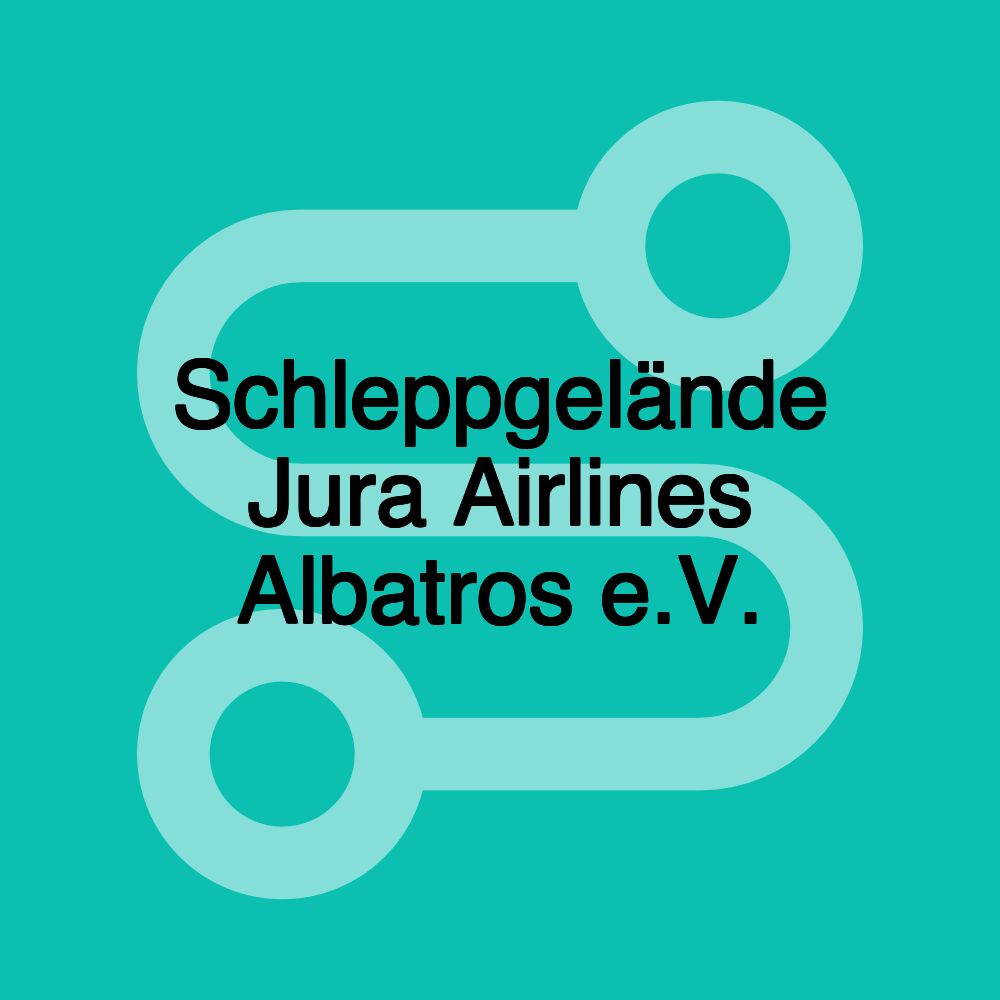 Schleppgelände Jura Airlines Albatros e.V.