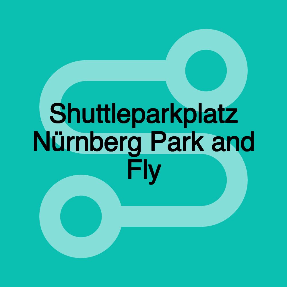 Shuttleparkplatz Nürnberg Park and Fly