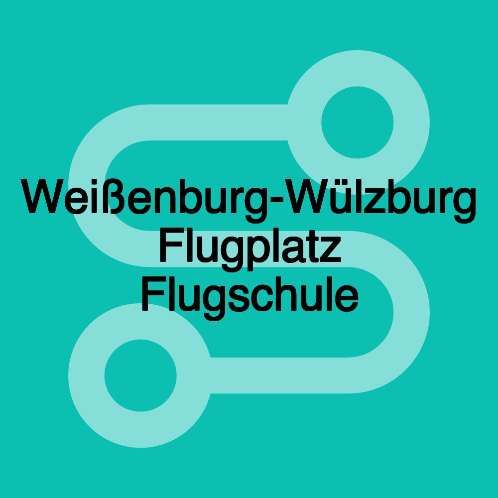 Weißenburg-Wülzburg Flugplatz Flugschule