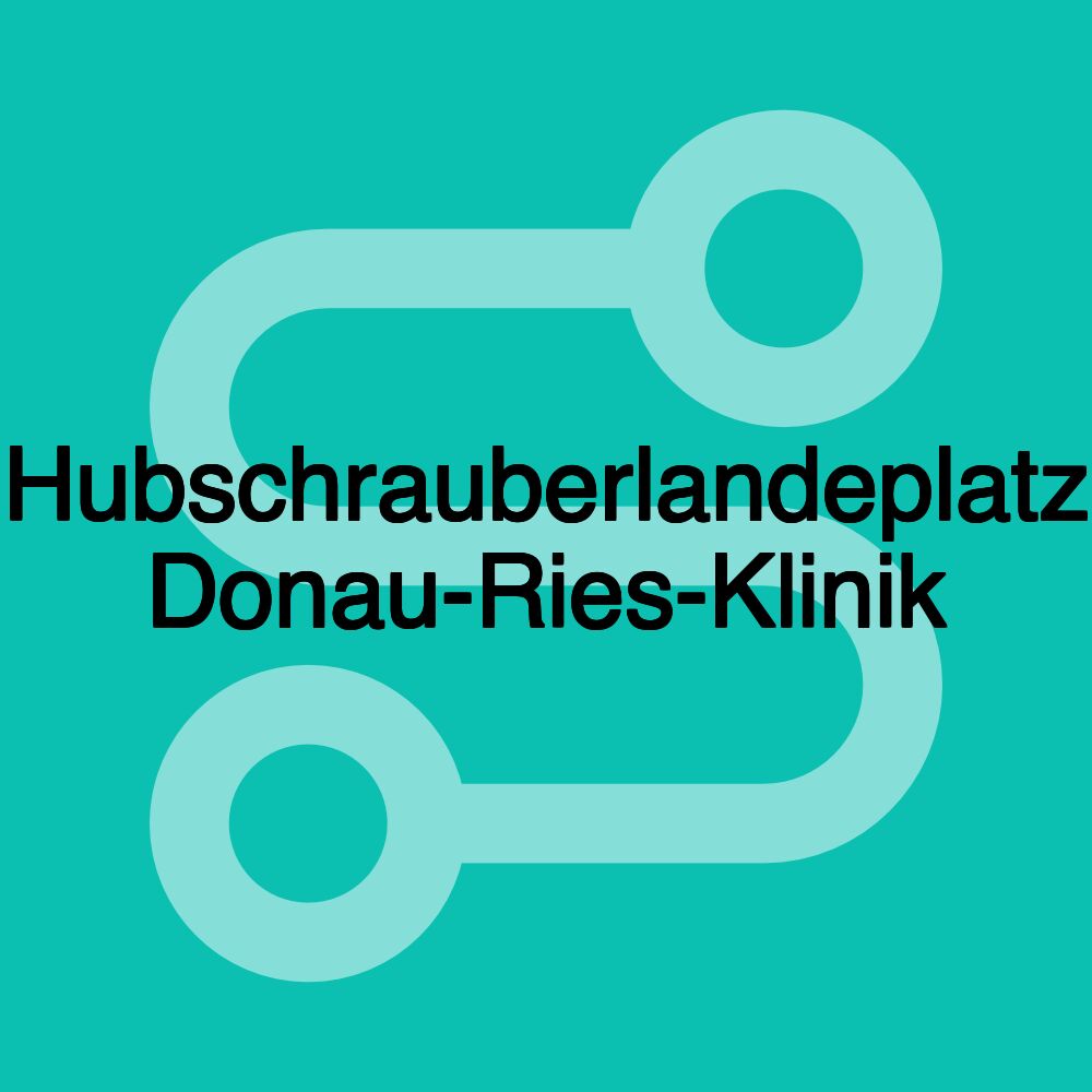 Hubschrauberlandeplatz Donau-Ries-Klinik