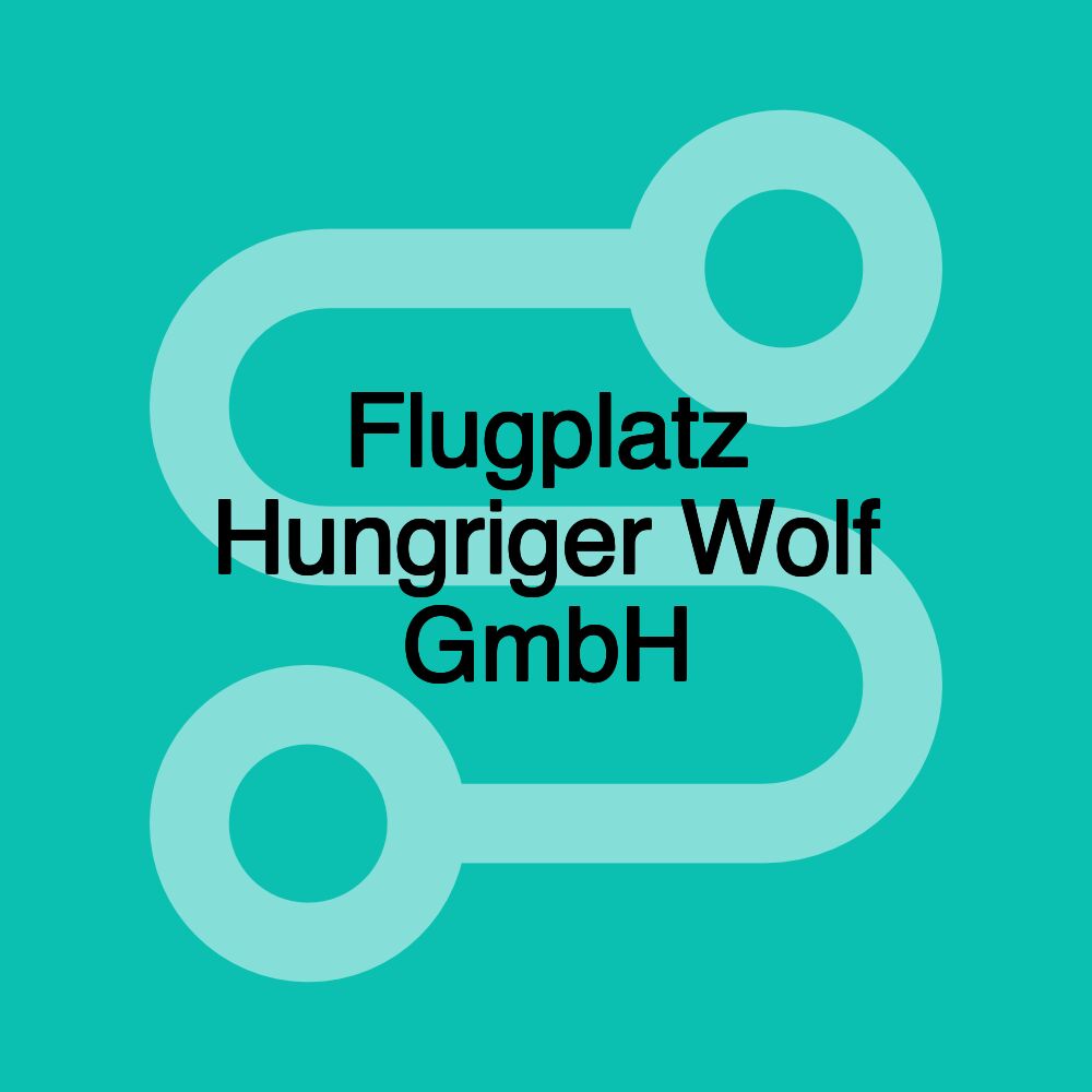 Flugplatz Hungriger Wolf GmbH