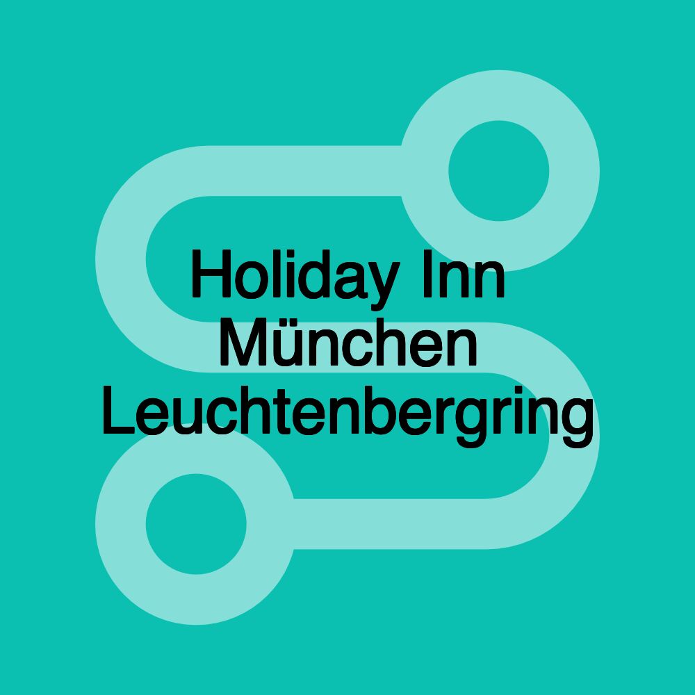 Holiday Inn München Leuchtenbergring