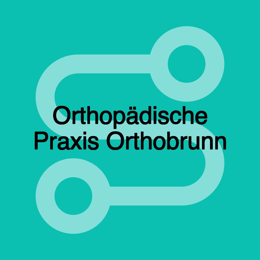 Orthopädische Praxis Orthobrunn