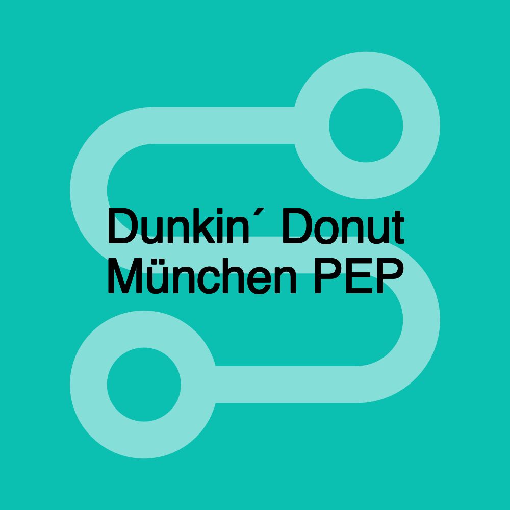 Dunkin´ Donut München PEP