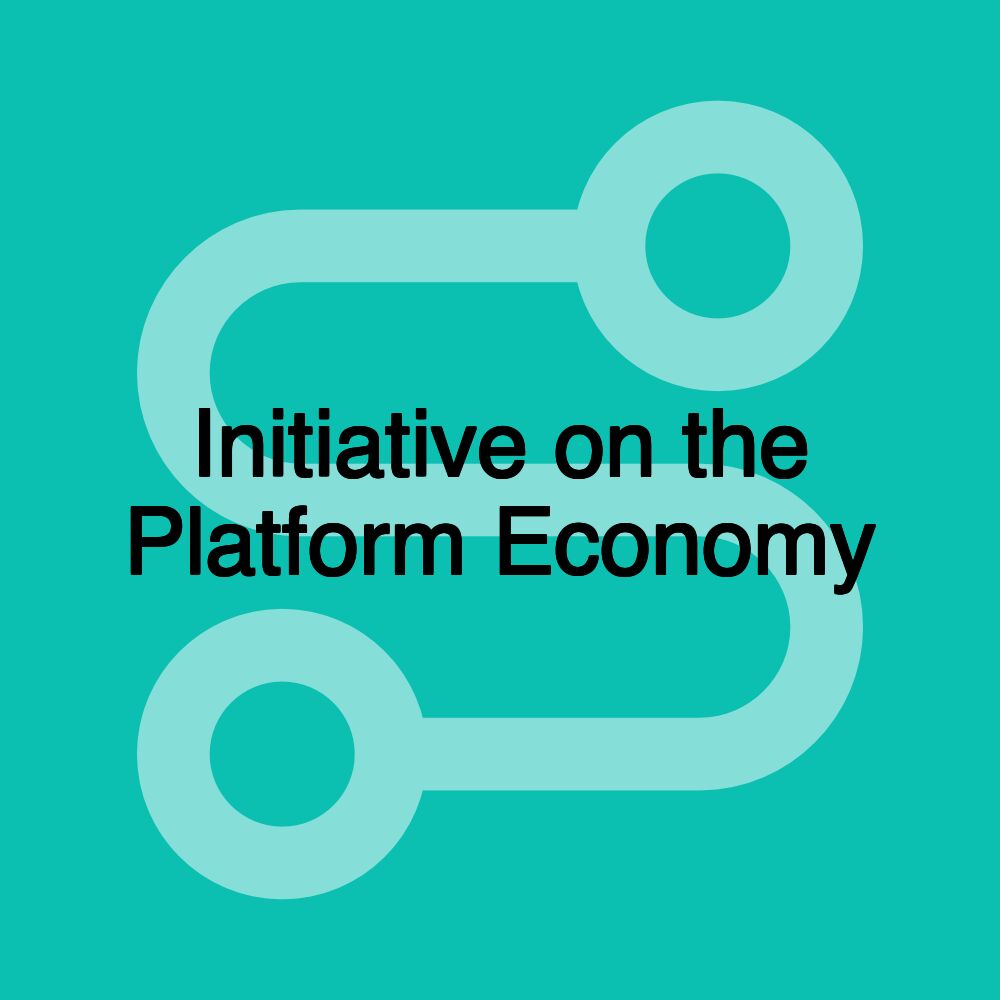 Initiative on the Platform Economy