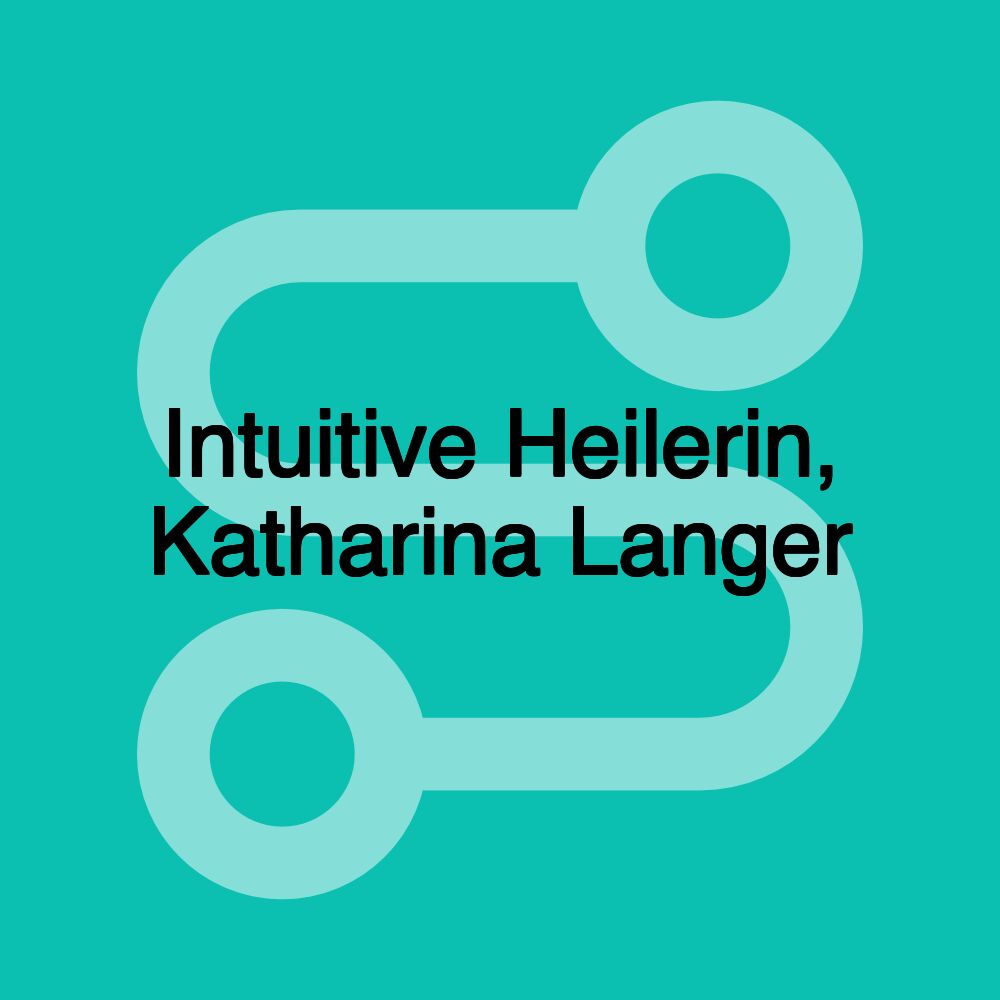 Intuitive Heilerin, Katharina Langer