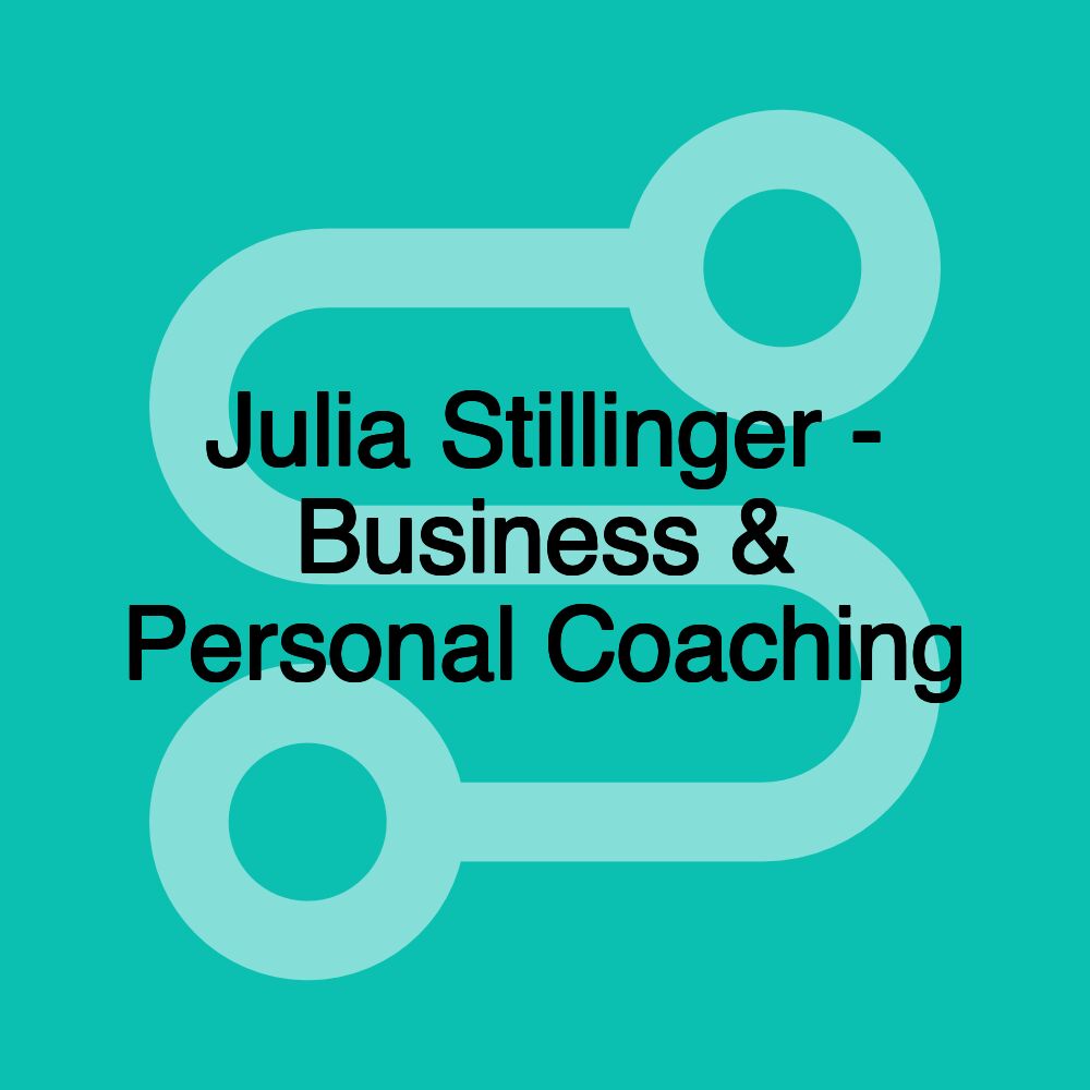 Julia Stillinger - Business & Personal Coaching