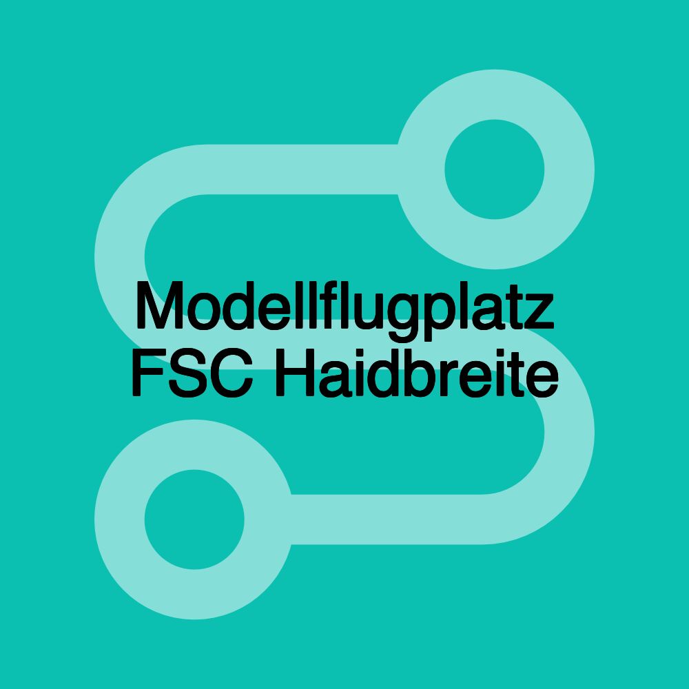 Modellflugplatz FSC Haidbreite