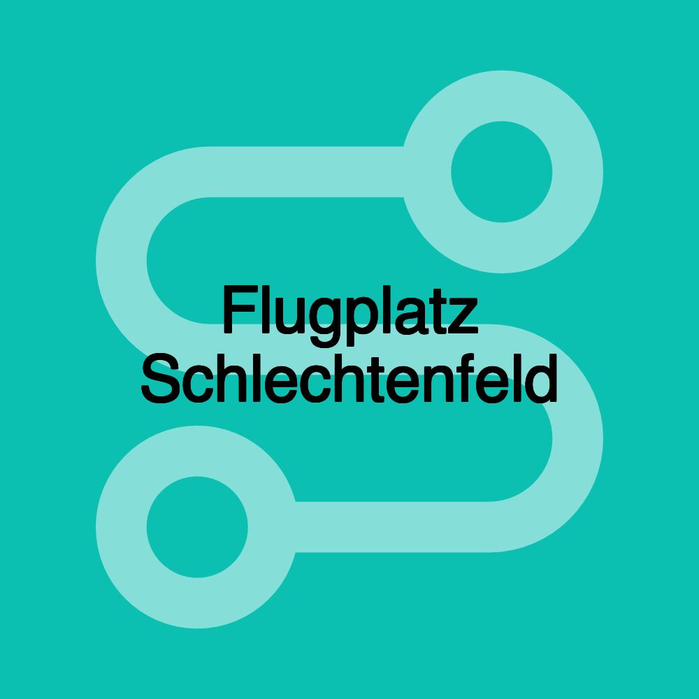 Flugplatz Schlechtenfeld